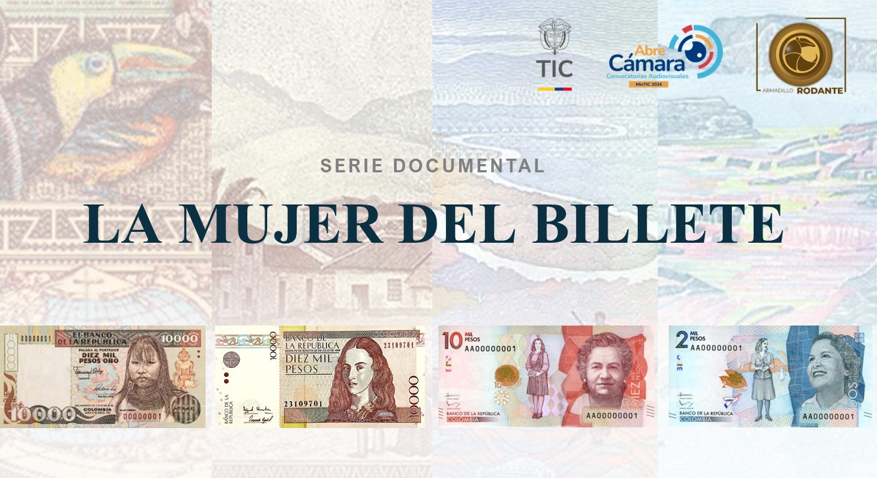 LA MUJER DEL BILLETE ES UN PROYECTO ABRE CÁMARA